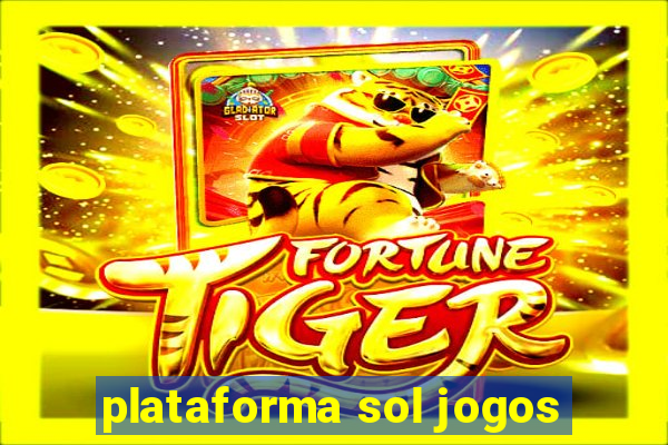 plataforma sol jogos